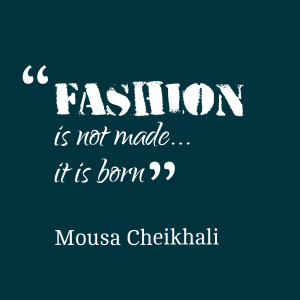 Quotes Picture: fashion is not made it is born
