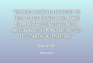 quote-Frank-Gaffney-the-united-nations-has-long-sought-the-15093.png