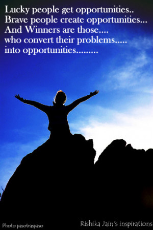 Opportunity Quotes, Pictures,Opportunity , Luck , Brave , Winners ...
