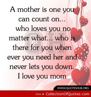 ... You-When-Ever-You-Need-Her-And-Never-Lets-You-Down-I-Love-You-Mom.jpg