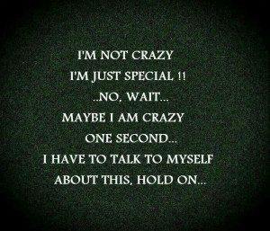 not crazy...am I?