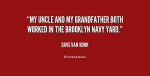 quote-Dave-Van-Ronk-my-uncle-and-my-grandfather-both-worked-210692_2 ...