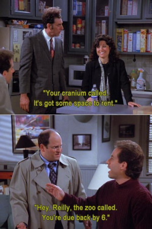 Seinfeld quote - Elaine & Jerry give George suggestions, 'The Comeback ...