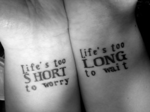 ... Tattoos on hand » Life is too short to worry quote tattoo on wrists