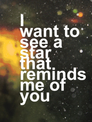 Picture Quotes on Want To See A Star That Remind Like Quote Quotes ...