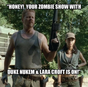 Walking Dead Duke Nukem Lara Croft meme s5e5 self-help abraham rosita ...