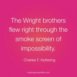 Best life quote about everything is possible and the wright brothers