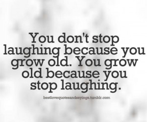 Quote , so true ... so dont stop laughing !