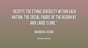 quote-Bashar-al-Assad-despite-the-ethnic-diversity-within-each-nation ...