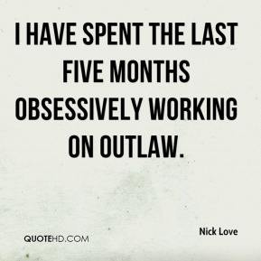 Nick Love - I have spent the last five months obsessively working on ...