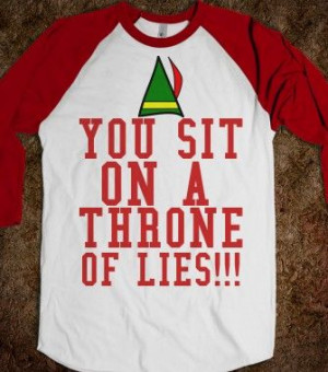 YOU SIT ON A THRONE OF LIVES ELF SHIRT - glamfoxx.com - Skreened T ...