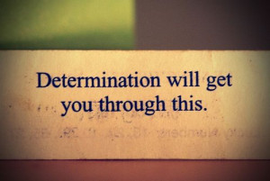 Be determined ;)