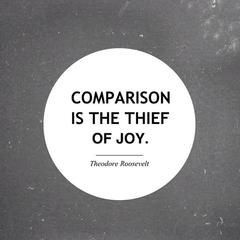 Stop comparing....