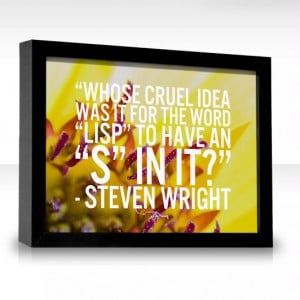Steven wright, quotes, sayings, lisp, word, funny, humorous