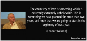 The chemistry of love is something which is extremely extremely ...