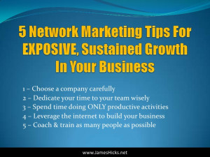 Super POWERFUL Network Marketing Tips From James Hicks