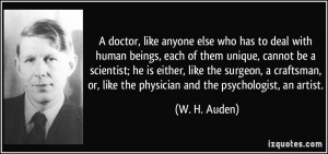 quote a doctor like anyone else who has to deal with human beings each ...