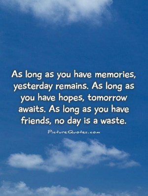 Friend Quotes Hope Quotes Memories Quotes Tomorrow Quotes