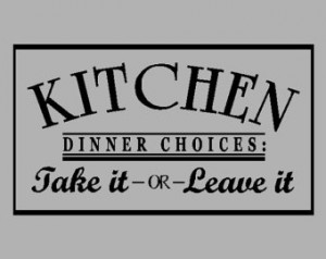 Kitchen Dinner Choices..... Kitchen Wall Quotes Words Sayings ...