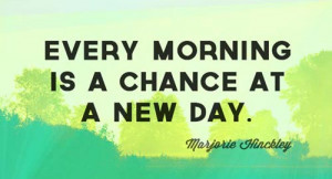 good-morning-quotes-every-morning-is-a-chance-at-a-new-day.jpg