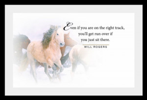 will rogers, quotes, sayings, right track, good, quote