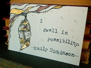 dwell in possibility dwell in possibility emily dickinson quote by ...