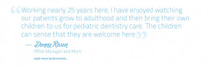 Donna Rosen quote, Office manager Cipes Pediatric Dentistry, Hartford ...