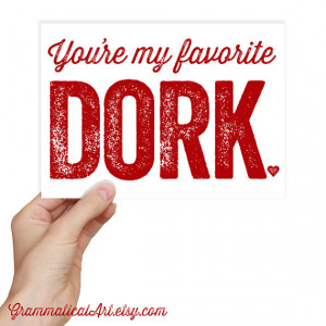 Love Card - Favorite Dork Nerdy Anniversary Gift - Geeky Birthday ...