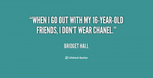 quote-Bridget-Hall-when-i-go-out-with-my-16-year-old-17399.png