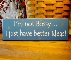 Not Bossy I Just Have Better Ideas Wood by CountryWorkshop, $11.00