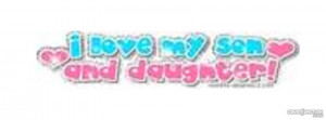 Love My Son And Daughter Facebook Cover