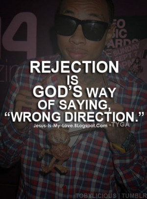 Rejection is God’s way of saying “wrong direction”