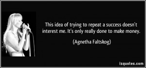 More Agnetha Faltskog Quotes