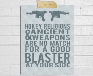 Hokey Religions & Ancient Weapons 8.5x11 Han Solo by tiedyejedi, $16 ...