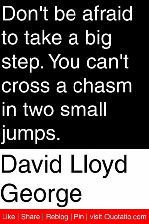 ... step you can t cross a chasm in two small jumps # quotations # quotes
