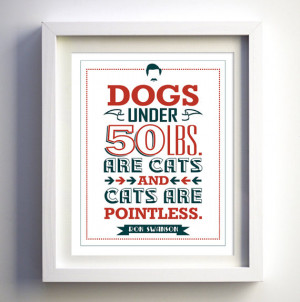 Ron Swanson Quote Parks and Recreation show quote poster Dogs Under 50 ...