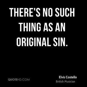 There's no such thing as an original sin.
