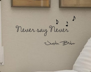 Never say never! -Justin Bieber Vinyl wall art Inspirational quotes ...