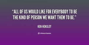 File Name : quote-Ken-Hensley-all-of-us-would-like-for-everybody-93373 ...