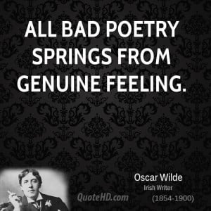 oscar-wilde-poetry-quotes-all-bad-poetry-springs-from-genuine.jpg