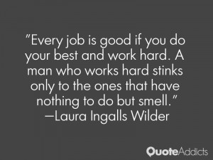is good if you do your best and work hard. A man who works hard stinks ...