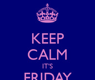 Its Friday Quotes For Instagram Keep calm its friday tomorrow