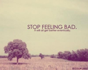 Stop feeling bad