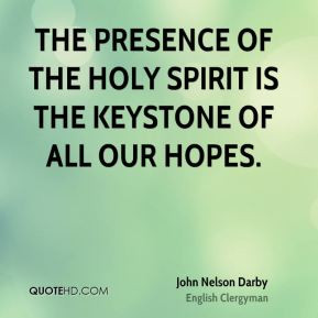 john nelson darby clergyman quote the presence of the holy spirit is