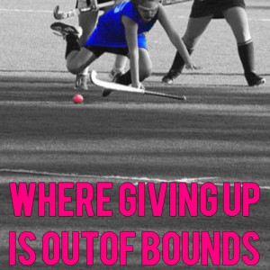Where Giving Up Is Out Of Bounds.