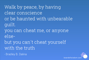 Walk by peace, by having clear conscience or be haunted with ...