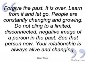 Quotes And Sayings About Forgiveness | Forgive the past - Brian Weiss ...