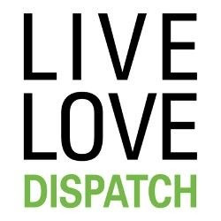 Live Love Dispatch Quotes