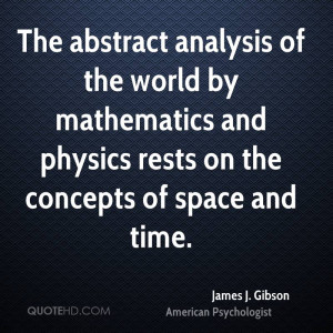The abstract analysis of the world by mathematics and physics rests on ...