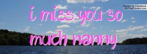 miss you so much nanny Profile Facebook Covers